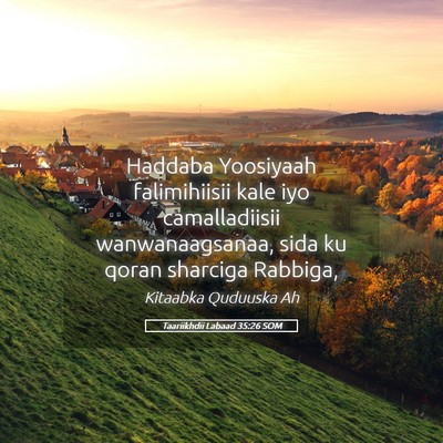 Picture 05 - Taariikhdii Labaad 35:26 SOM - Haddaba Yoosiyaah falimihiisii kale iyo - Bible Verse Picture