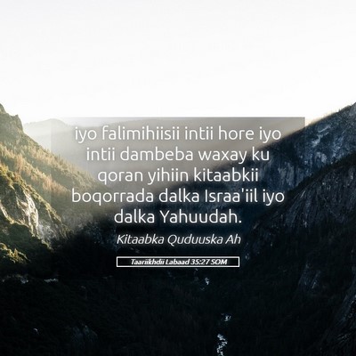 Picture 05 - Taariikhdii Labaad 35:27 SOM - iyo falimihiisii intii hore iyo intii dambeba - Bible Verse Picture