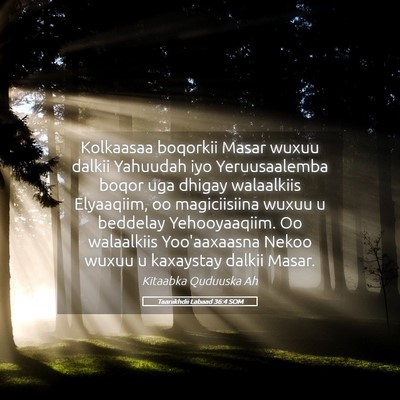 Picture 05 - Taariikhdii Labaad 36:4 SOM - Kolkaasaa boqorkii Masar wuxuu dalkii Yahuudah - Bible Verse Picture