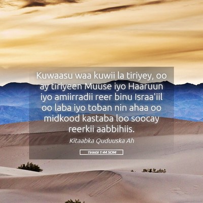 Picture 05 - Tirintii 1:44 SOM - Kuwaasu waa kuwii la tiriyey, oo ay tiriyeen - Bible Verse Picture