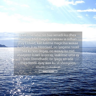 Picture 05 - Tirintii 11:26 SOM - Laakiinse laba nin baa xeradii ku dhex hadhay. - Bible Verse Picture