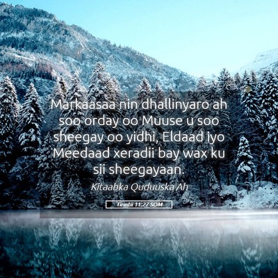 Picture 05 - Tirintii 11:27 SOM - Markaasaa nin dhallinyaro ah soo orday oo Muuse u - Bible Verse Picture