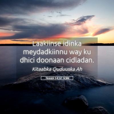 Picture 05 - Tirintii 14:32 SOM - Laakiinse idinka meydadkiinnu way ku dhici - Bible Verse Picture