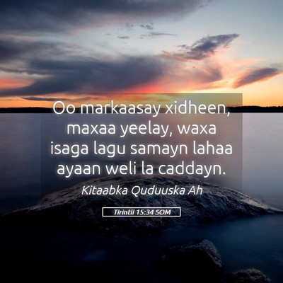 Picture 05 - Tirintii 15:34 SOM - Oo markaasay xidheen, maxaa yeelay, waxa isaga - Bible Verse Picture
