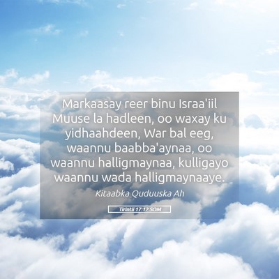 Picture 05 - Tirintii 17:12 SOM - Markaasay reer binu Israa'iil Muuse la hadleen, - Bible Verse Picture