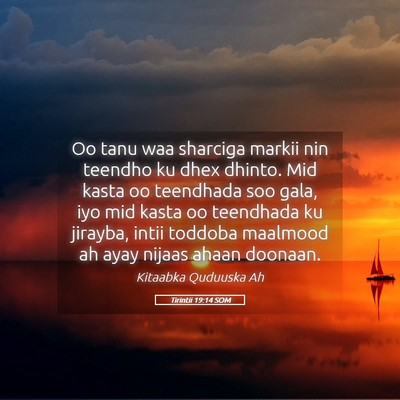 Picture 05 - Tirintii 19:14 SOM - Oo tanu waa sharciga markii nin teendho ku dhex - Bible Verse Picture