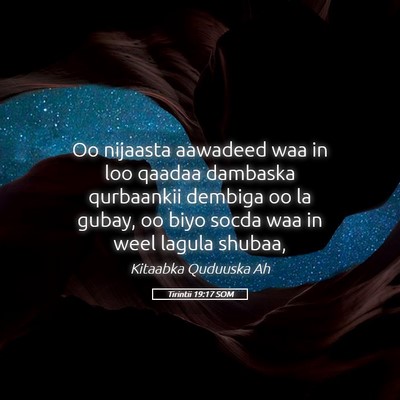 Picture 05 - Tirintii 19:17 SOM - Oo nijaasta aawadeed waa in loo qaadaa dambaska - Bible Verse Picture