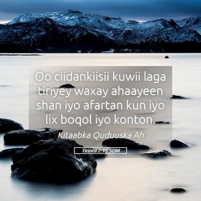 Picture 05 - Tirintii 2:15 SOM - Oo ciidankiisii kuwii laga tiriyey waxay ahaayeen - Bible Verse Picture
