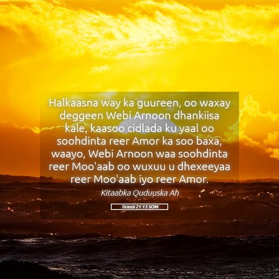 Picture 05 - Tirintii 21:13 SOM - Halkaasna way ka guureen, oo waxay deggeen Webi - Bible Verse Picture