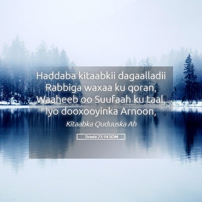 Picture 05 - Tirintii 21:14 SOM - Haddaba kitaabkii dagaalladii Rabbiga waxaa ku - Bible Verse Picture