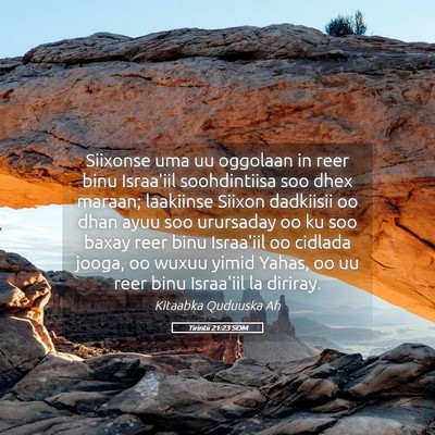 Picture 05 - Tirintii 21:23 SOM - Siixonse uma uu oggolaan in reer binu Israa'iil - Bible Verse Picture