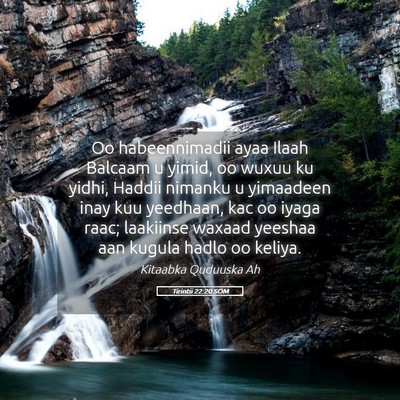 Picture 05 - Tirintii 22:20 SOM - Oo habeennimadii ayaa Ilaah Balcaam u yimid, oo - Bible Verse Picture