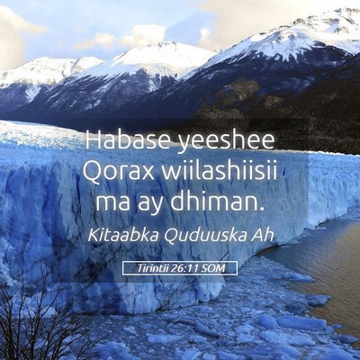 Picture 05 - Tirintii 26:11 SOM - Habase yeeshee Qorax wiilashiisii ma ay - Bible Verse Picture