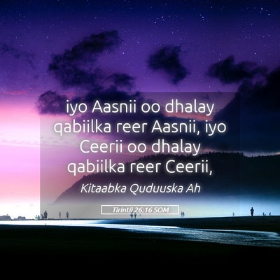Picture 05 - Tirintii 26:16 SOM - iyo Aasnii oo dhalay qabiilka reer Aasnii, iyo - Bible Verse Picture