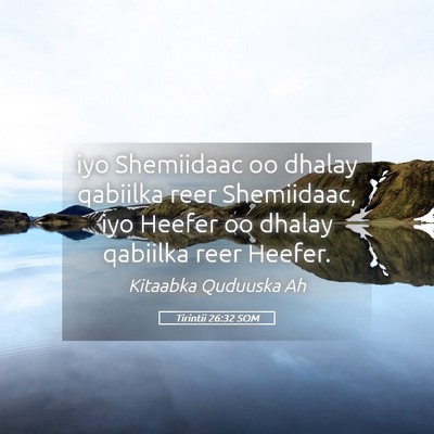 Picture 05 - Tirintii 26:32 SOM - iyo Shemiidaac oo dhalay qabiilka reer - Bible Verse Picture