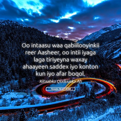 Picture 05 - Tirintii 26:47 SOM - Oo intaasu waa qabiilooyinkii reer Aasheer, oo - Bible Verse Picture