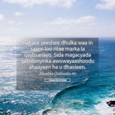Picture 05 - Tirintii 26:55 SOM - Habase yeeshee dhulka waa in saami loo ritaa - Bible Verse Picture