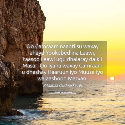 Picture 05 - Tirintii 26:59 SOM - Oo Camraam naagtiisu waxay ahayd Yookebed ina - Bible Verse Picture