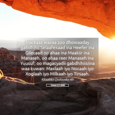 Picture 05 - Tirintii 27:1 SOM - Markaas waxaa soo dhowaaday gabdhihii Selaafexaad - Bible Verse Picture