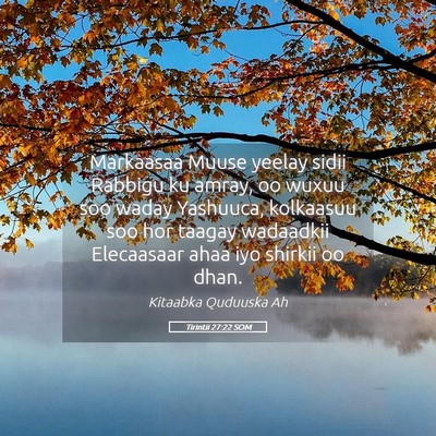 Picture 05 - Tirintii 27:22 SOM - Markaasaa Muuse yeelay sidii Rabbigu ku amray, oo - Bible Verse Picture