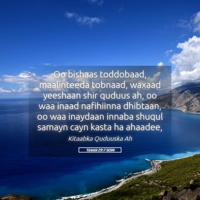 Picture 05 - Tirintii 29:7 SOM - Oo bishaas toddobaad, maalinteeda tobnaad, waxaad - Bible Verse Picture