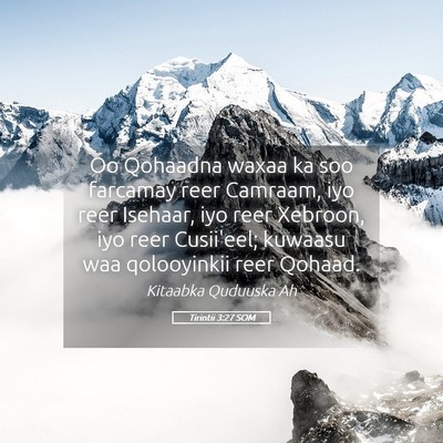 Picture 05 - Tirintii 3:27 SOM - Oo Qohaadna waxaa ka soo farcamay reer Camraam, - Bible Verse Picture