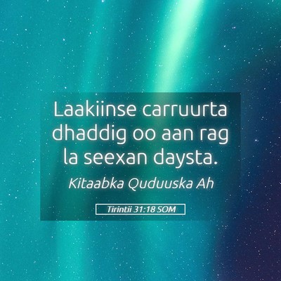 Picture 05 - Tirintii 31:18 SOM - Laakiinse carruurta dhaddig oo aan rag la seexan - Bible Verse Picture
