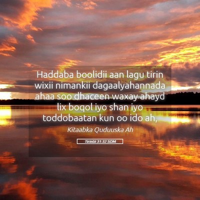 Picture 05 - Tirintii 31:32 SOM - Haddaba boolidii aan lagu tirin wixii nimankii - Bible Verse Picture