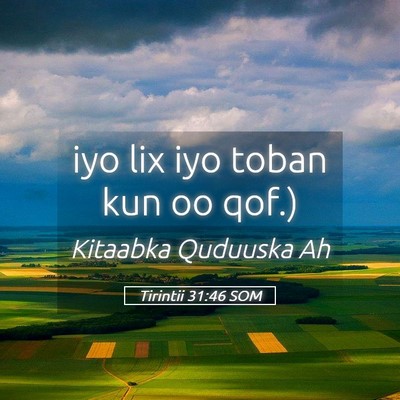 Picture 05 - Tirintii 31:46 SOM - iyo lix iyo toban kun oo - Bible Verse Picture