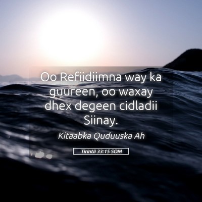 Picture 05 - Tirintii 33:15 SOM - Oo Refiidiimna way ka guureen, oo waxay dhex - Bible Verse Picture
