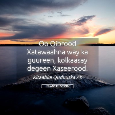 Picture 05 - Tirintii 33:17 SOM - Oo Qibrood Xatawaahna way ka guureen, kolkaasay - Bible Verse Picture