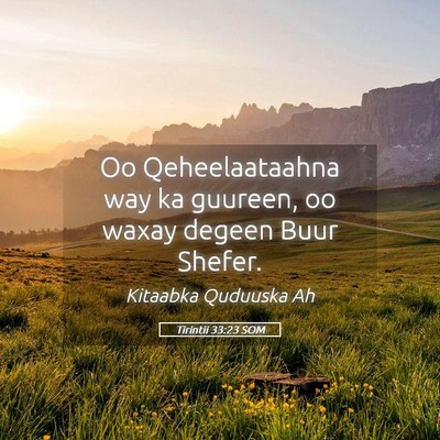Picture 05 - Tirintii 33:23 SOM - Oo Qeheelaataahna way ka guureen, oo waxay degeen - Bible Verse Picture