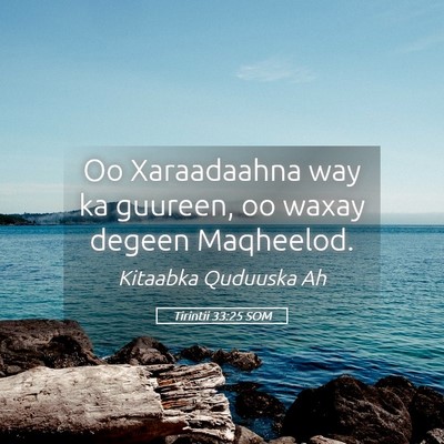 Picture 05 - Tirintii 33:25 SOM - Oo Xaraadaahna way ka guureen, oo waxay degeen - Bible Verse Picture
