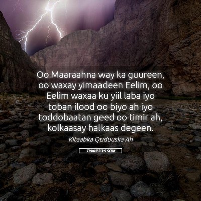 Picture 05 - Tirintii 33:9 SOM - Oo Maaraahna way ka guureen, oo waxay yimaadeen - Bible Verse Picture