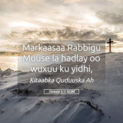 Picture 05 - Tirintii 5:1 SOM - Markaasaa Rabbigu Muuse la hadlay oo wuxuu ku - Bible Verse Picture
