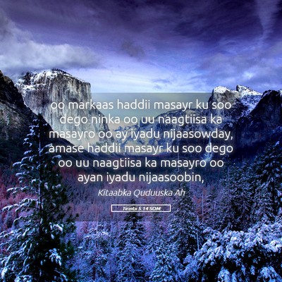Picture 05 - Tirintii 5:14 SOM - oo markaas haddii masayr ku soo dego ninka oo uu - Bible Verse Picture