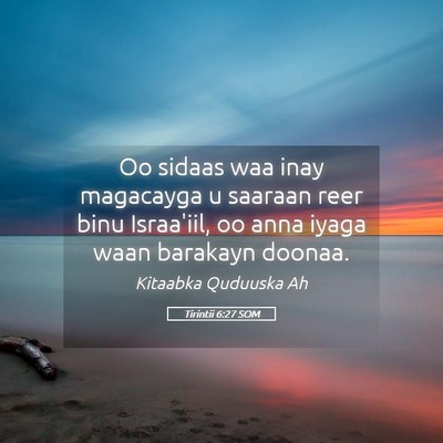 Picture 05 - Tirintii 6:27 SOM - Oo sidaas waa inay magacayga u saaraan reer binu - Bible Verse Picture