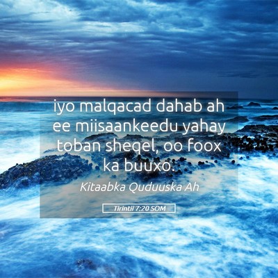 Picture 05 - Tirintii 7:20 SOM - iyo malqacad dahab ah ee miisaankeedu yahay toban - Bible Verse Picture