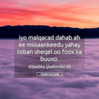 Picture 05 - Tirintii 7:32 SOM - iyo malqacad dahab ah ee miisaankeedu yahay toban - Bible Verse Picture