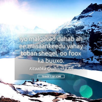 Picture 05 - Tirintii 7:50 SOM - iyo malqacad dahab ah ee miisaankeedu yahay toban - Bible Verse Picture