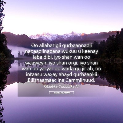 Picture 05 - Tirintii 7:53 SOM - Oo allabarigii qurbaannadii nabaadiinadana wuxuu - Bible Verse Picture