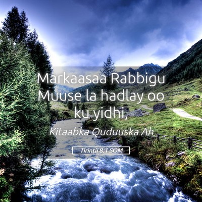 Picture 05 - Tirintii 8:1 SOM - Markaasaa Rabbigu Muuse la hadlay oo ku - Bible Verse Picture