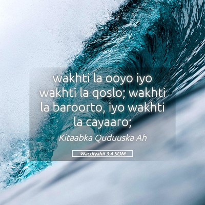 Picture 05 - Wacdiyahii 3:4 SOM - wakhti la ooyo iyo wakhti la qoslo; wakhti la - Bible Verse Picture