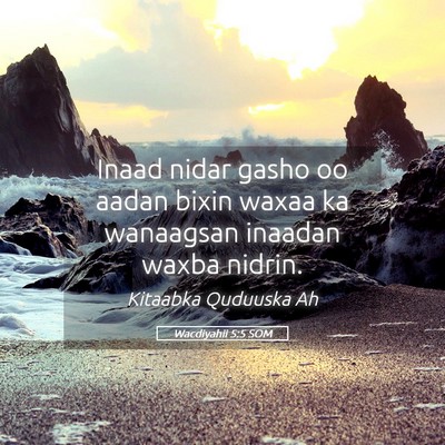 Picture 05 - Wacdiyahii 5:5 SOM - Inaad nidar gasho oo aadan bixin waxaa ka - Bible Verse Picture