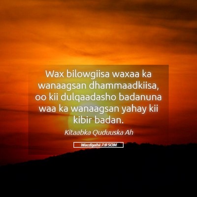 Picture 05 - Wacdiyahii 7:8 SOM - Wax bilowgiisa waxaa ka wanaagsan dhammaadkiisa, - Bible Verse Picture