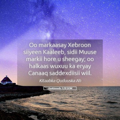 Picture 05 - Xaakinnada 1:20 SOM - Oo markaasay Xebroon siiyeen Kaaleeb, sidii Muuse - Bible Verse Picture