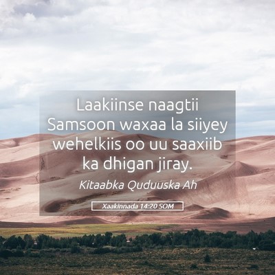 Picture 05 - Xaakinnada 14:20 SOM - Laakiinse naagtii Samsoon waxaa la siiyey - Bible Verse Picture