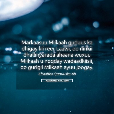 Picture 05 - Xaakinnada 17:12 SOM - Markaasuu Miikaah quduus ka dhigay kii reer - Bible Verse Picture