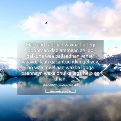 Picture 05 - Xaakinnada 18:10 SOM - Markaad tagtaan waxaad u tegi doontaan dad ammaan - Bible Verse Picture