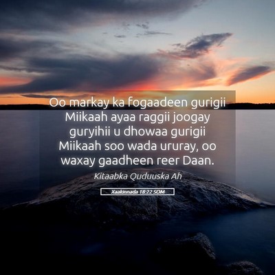 Picture 05 - Xaakinnada 18:22 SOM - Oo markay ka fogaadeen gurigii Miikaah ayaa - Bible Verse Picture